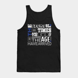 The Signs Of The Times And The End Of The Age Have Arrived Tank Top